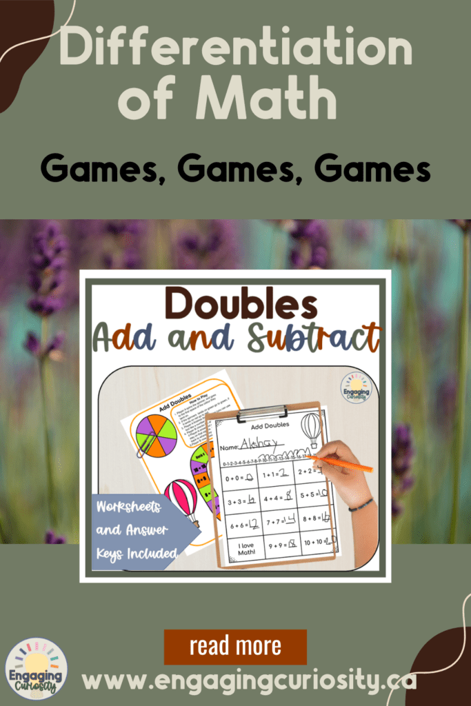alt="sage green background with differentiation heading, and a games, games games subheading. Beneath the subheading in the background is a unfocused picture of flowers, and in the foreground is the icon for a Doubles Add and Subtract gameboard teachers' resource. The bottom has the logo for Engaging Curiosity, a button with a Read More CTA and the web address https://engagingcuriosity.ca"